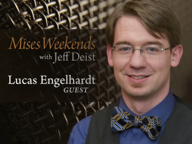 Lucas Engelhardt on Mises Weekends